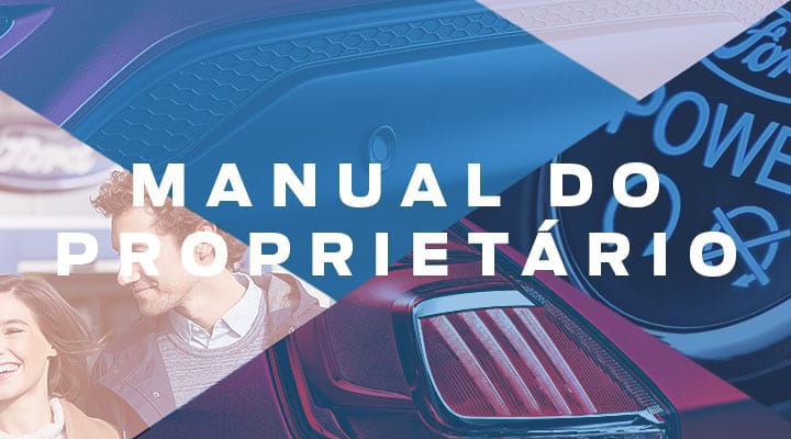 Manual do Proprietário Ford - Serviços ao Cliente | Ford Brasil